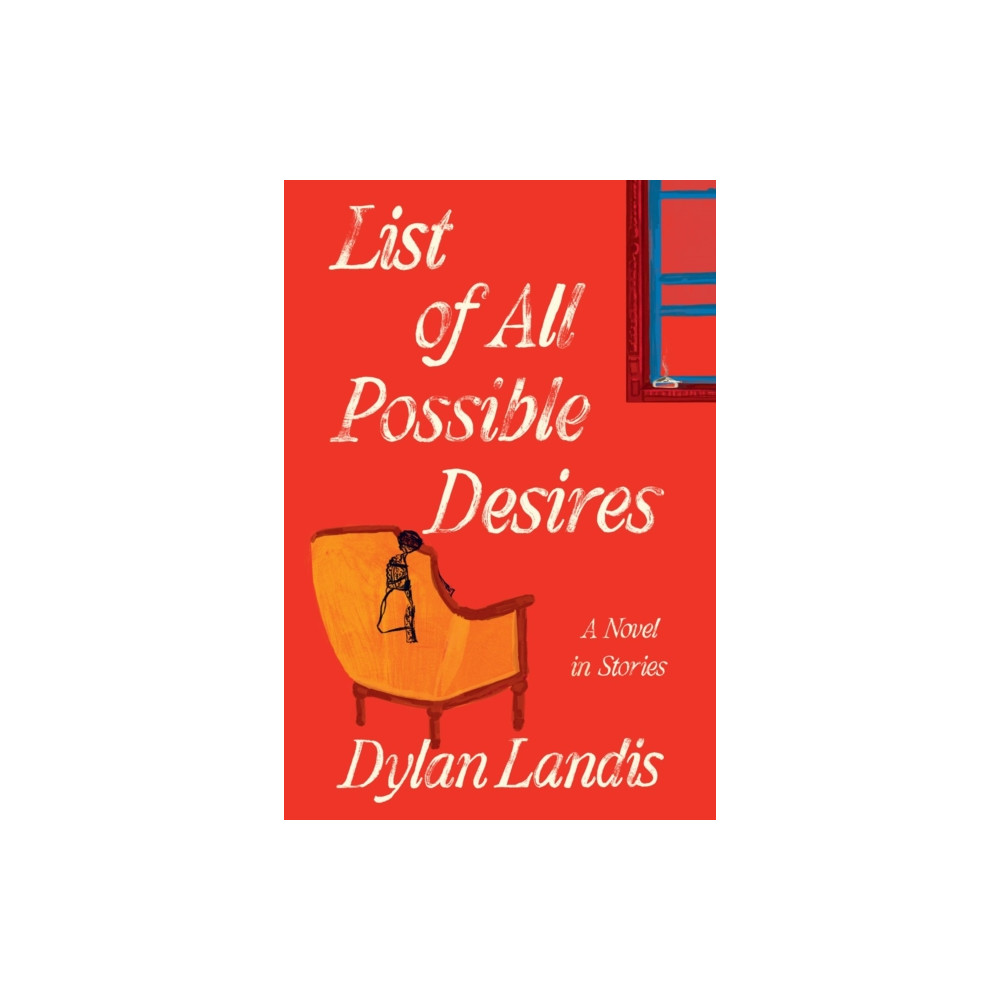 Produktbild för List of All Possible Desires: A Novel in Stories (inbunden, eng)