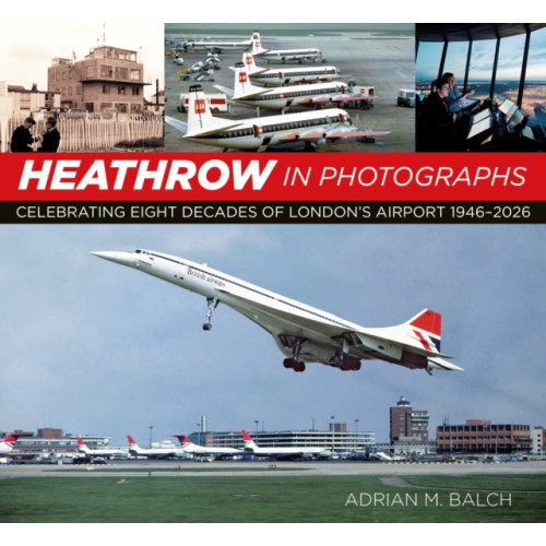 The History Press Ltd Heathrow in Photographs (häftad, eng)