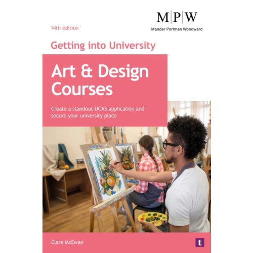 Trotman Indigo Publishing Limited Getting into University: Art and Design Courses (häftad, eng)