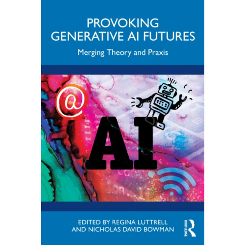 Taylor & francis ltd Provoking Generative AI Futures (häftad, eng)