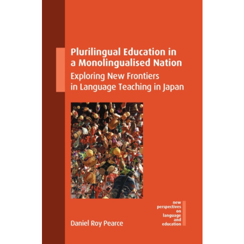 Multilingual Matters Plurilingual Education in a Monolingualised Nation (häftad, eng)