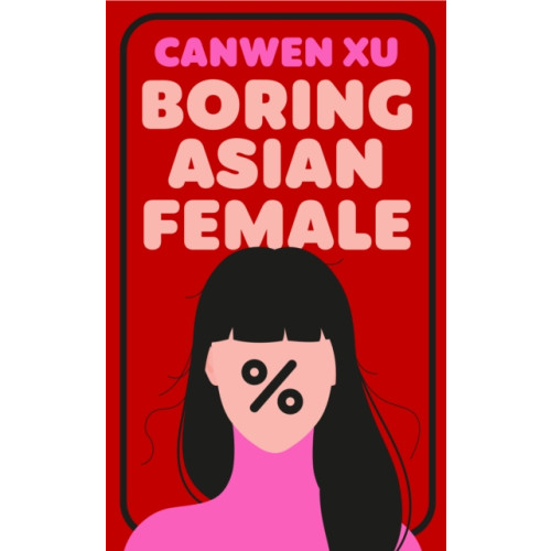 Bedford Square Publishers Boring Asian Female (inbunden, eng)