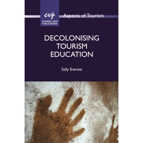 Channel View Publications Ltd Decolonising Tourism Education (häftad, eng)