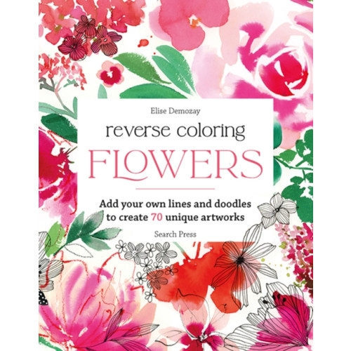 Search Press Ltd Reverse Coloring: Flowers (häftad, eng)