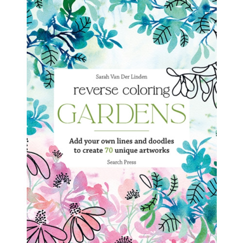 Search Press Ltd Reverse Coloring: Gardens (häftad, eng)
