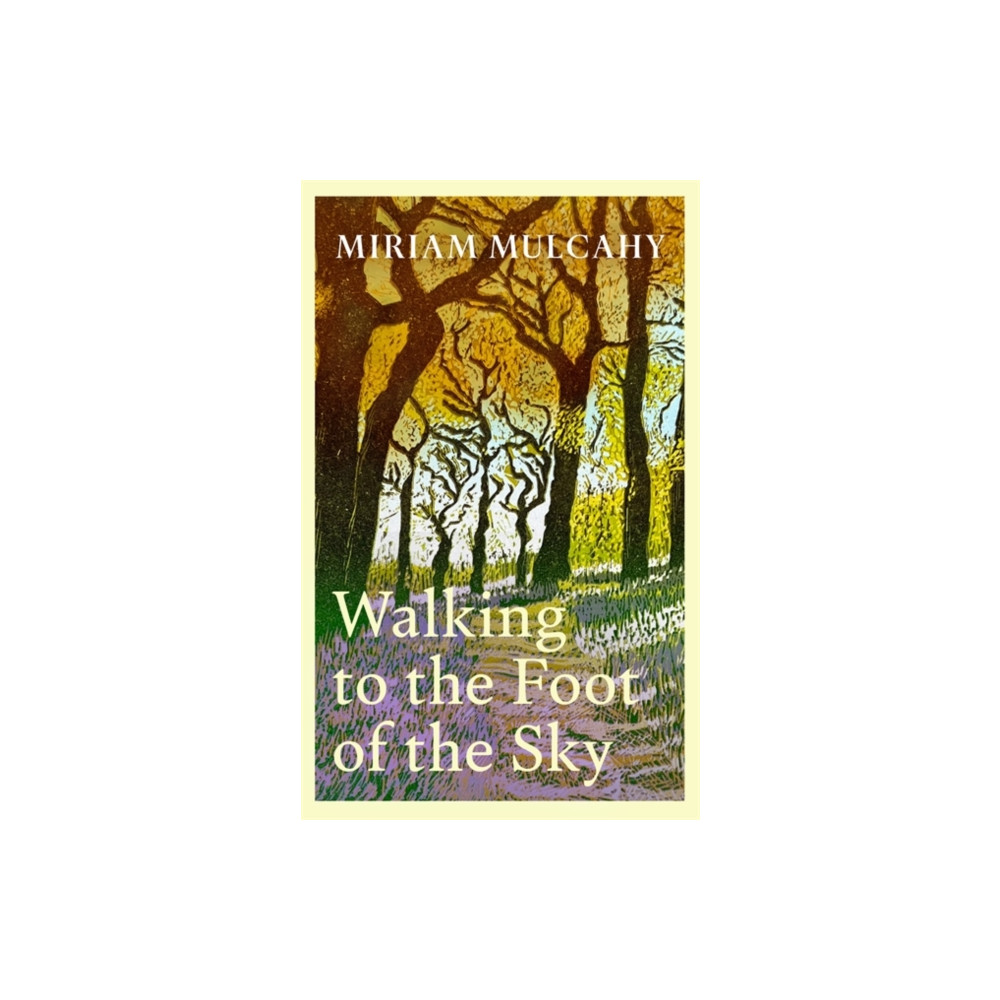 Produktbild för Walking to the Foot of the Sky (inbunden, eng)