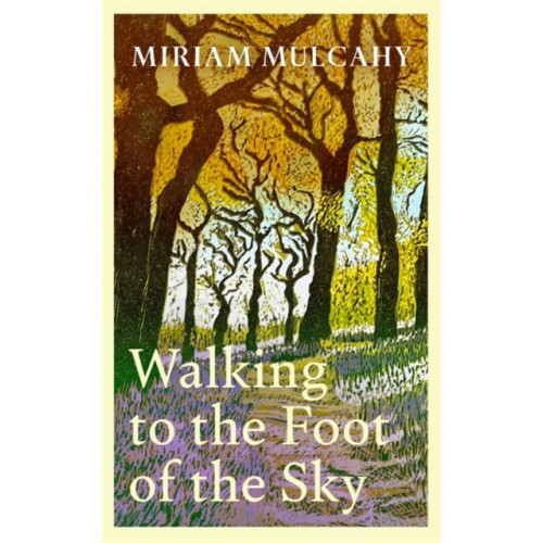Bonnier Books Ltd Walking to the Foot of the Sky (inbunden, eng)