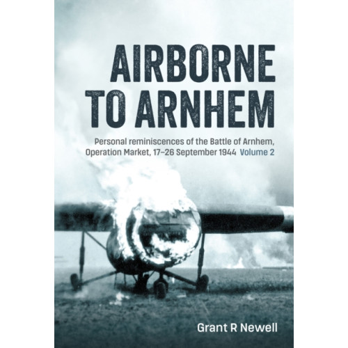 Helion & Company Airborne to Arnhem Volume 2 (häftad, eng)