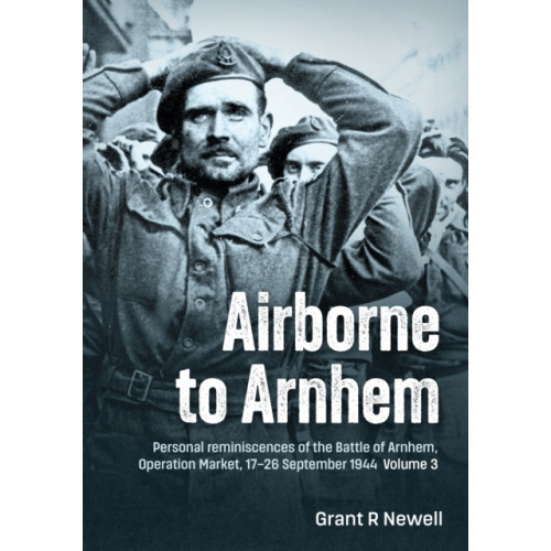 Helion & Company Airborne to Arnhem Volume 3 (häftad, eng)