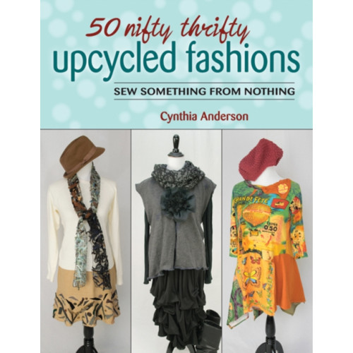Stackpole Books 50 Nifty Thrifty Upcycled Fashions (häftad, eng)