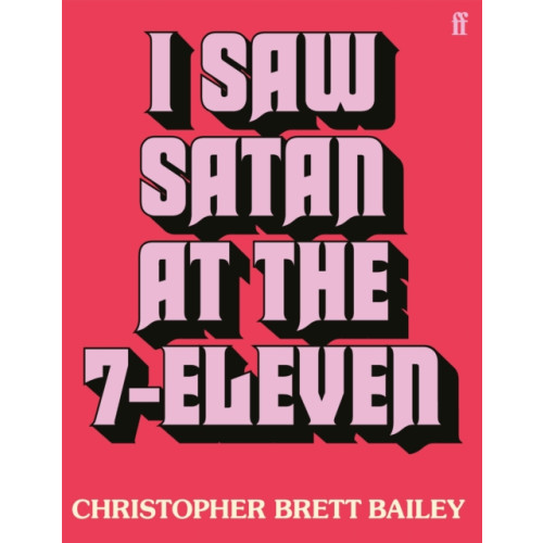 Faber & Faber I Saw Satan at the 7-Eleven (häftad, eng)