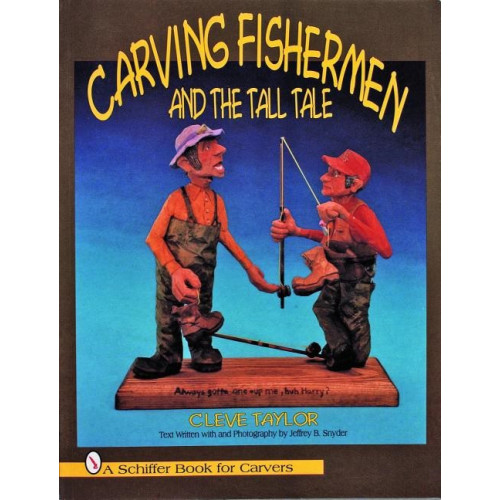 Cleve Taylor Carving Fishermen And The Tall Tale (häftad, eng)