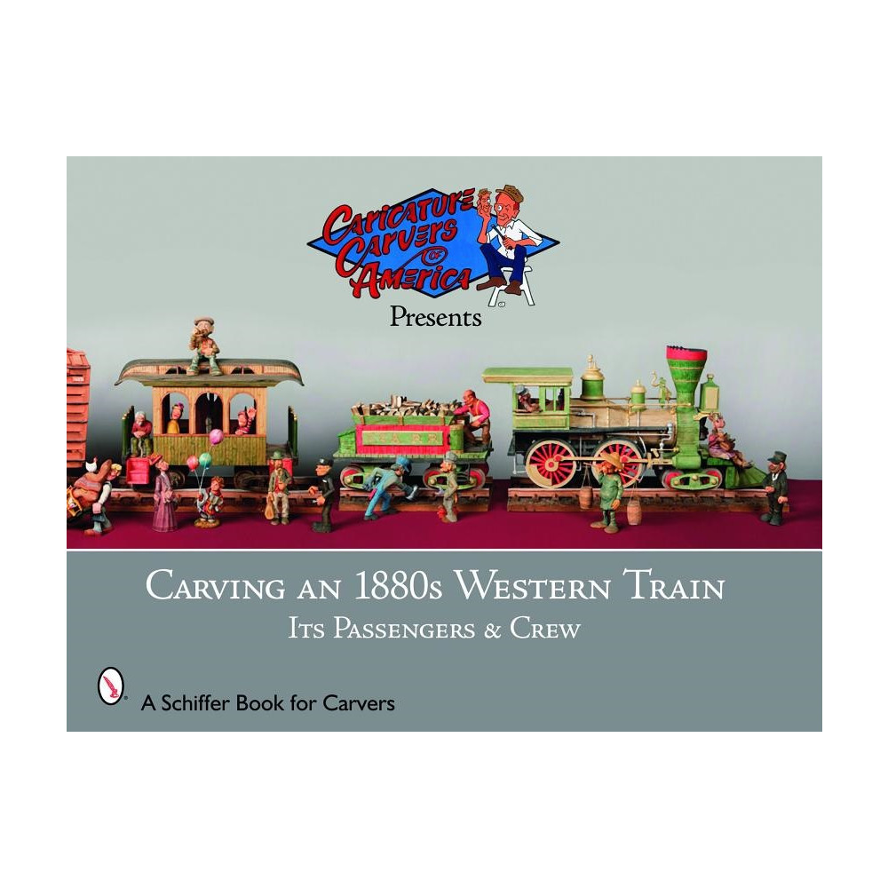 Produktbild för Carving An 1880s Western Train : Its Passengers & Crew (häftad, eng)