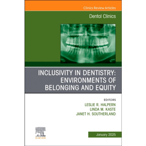 Elsevier Health Sciences Inclusivity in Dentistry: Environments of Belonging and Equity, An Issue of Dental Clinics of North America (inbunden, eng)
