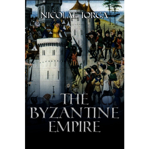 Histria LLC The Byzantine Empire (inbunden, eng)