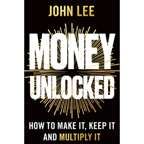 Hay House UK Ltd Money Unlocked: How to Make It, Keep It and Multiply It (häftad, eng)