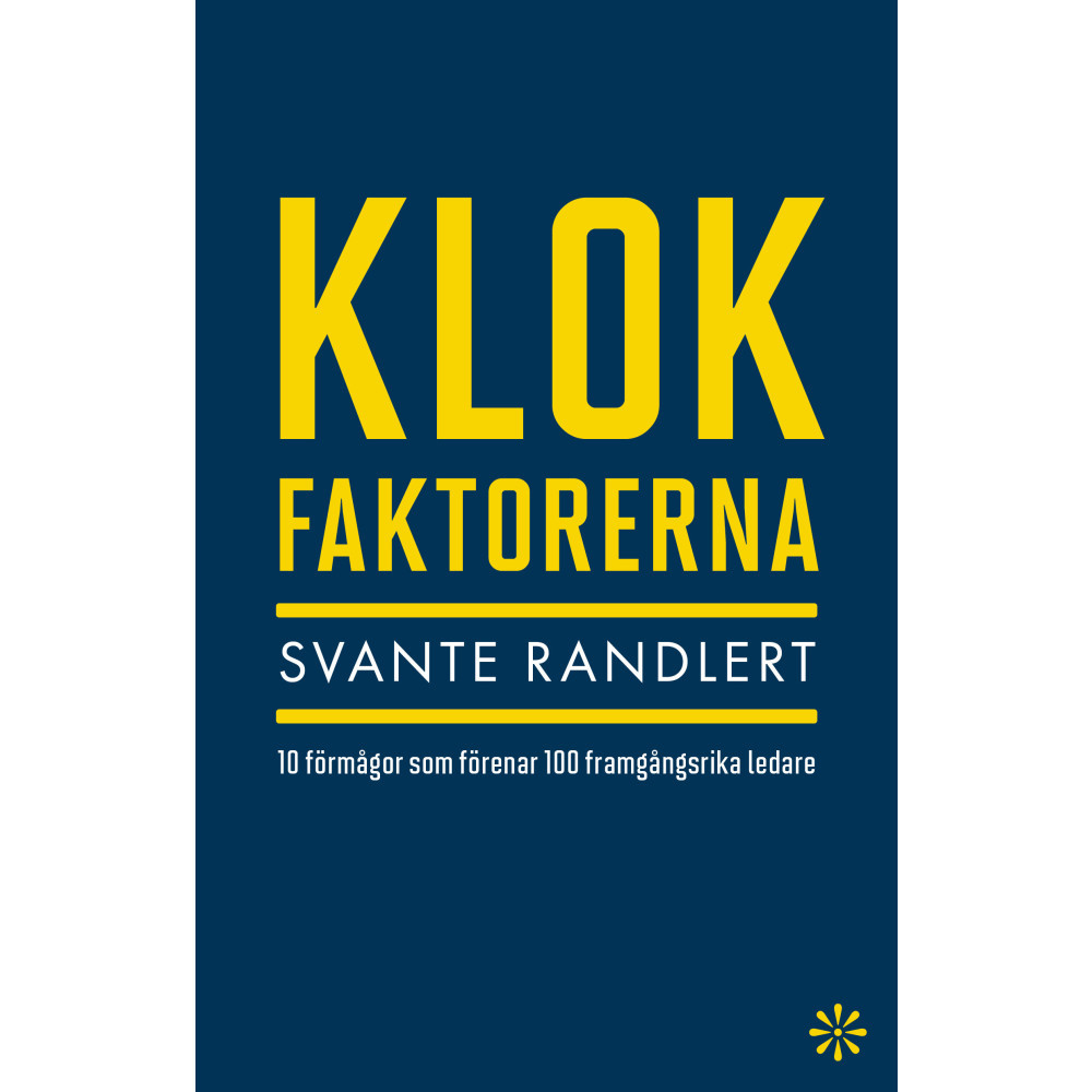 Produktbild för Klokfaktorerna : 10 förmågor som förenar 100 framgångsrika ledare (inbunden) (Skadad)