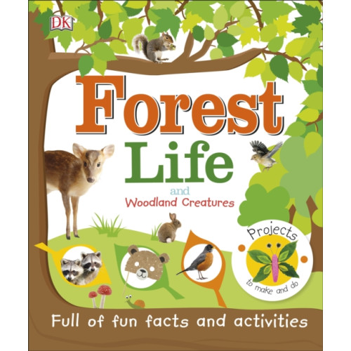 Dorling Kindersley Ltd Forest Life and Woodland Creatures (inbunden, eng)