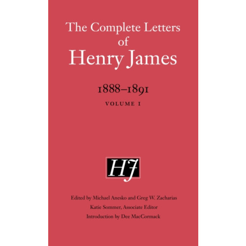 University of Nebraska Press The Complete Letters of Henry James, 1888–1891 (inbunden, eng)