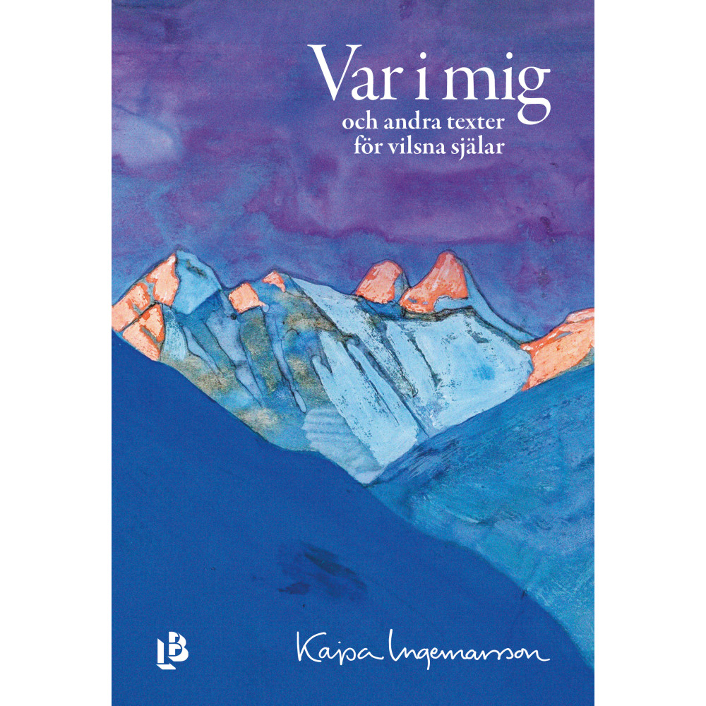 Produktbild för Var i mig : och andra texter för vilsna själar (bok, kartonnage)
