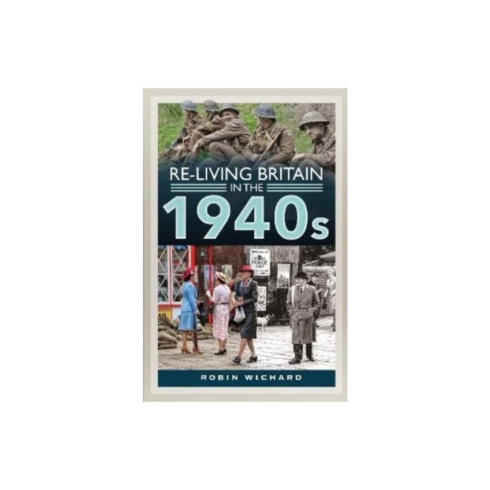 Produktbild för Re-living Britain in the 1940s (inbunden, eng) (Skadad)