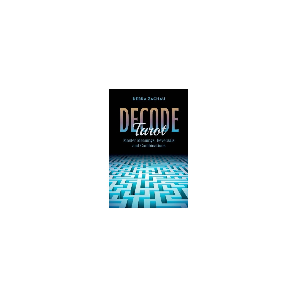 Produktbild för Decode Tarot: Master Meanings, Reversals, and Combinations (häftad, eng)