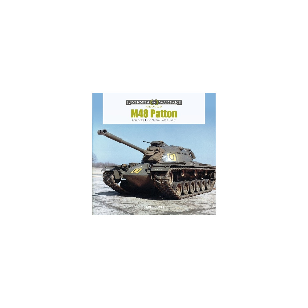 Produktbild för M48 Patton: America's First "Main Battle Tank" (inbunden, eng)