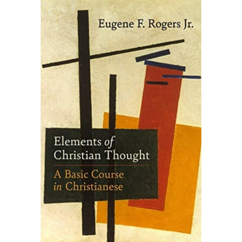 Augsburg Fortress Publishers Elements of Christian Thought (inbunden, eng)