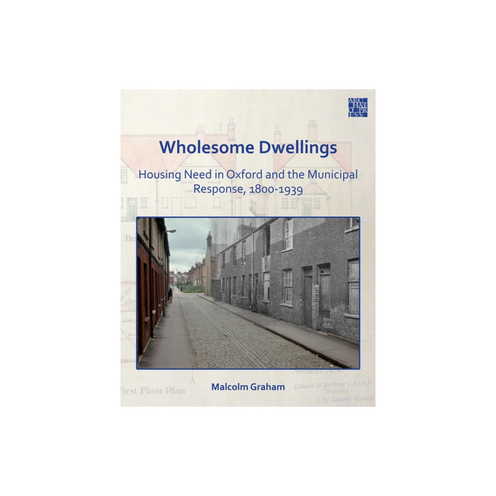 Produktbild för Wholesome Dwellings: Housing Need in Oxford and the Municipal Response, 1800-1939 (häftad, eng)