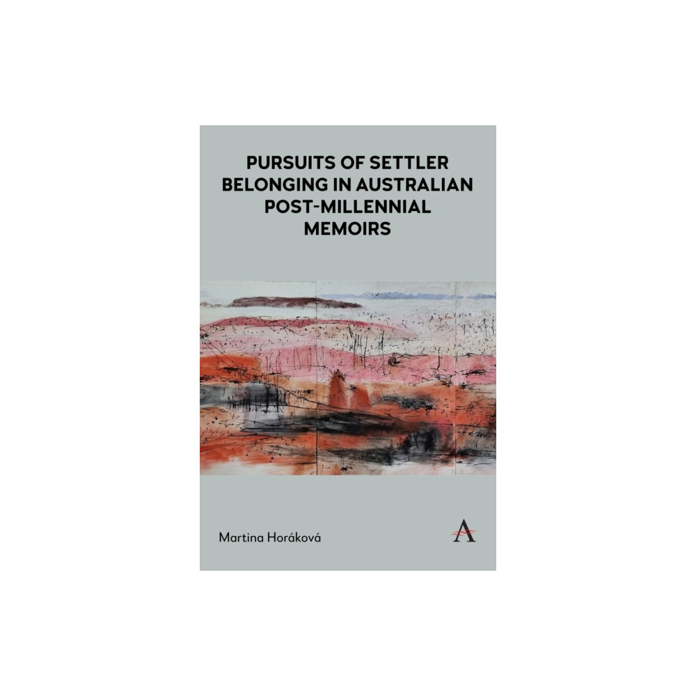 Produktbild för Pursuits of Settler Belonging in Contemporary Australian Memoirs (inbunden, eng)
