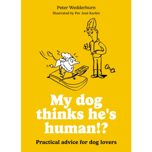 Octopus publishing group My dog thinks he's human!? (häftad, eng)
