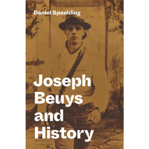 Princeton University Press Joseph Beuys and History (inbunden, eng)