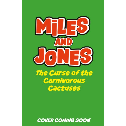 Hachette Children's Group Miles and Jones: The Curse of the Carnivorous Cactuses (häftad, eng)