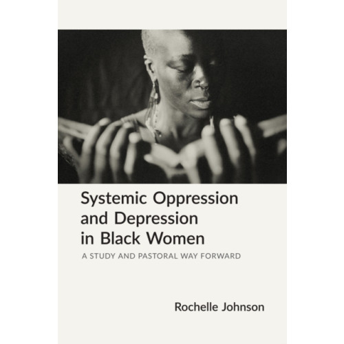 Church Publishing Inc Systemic Oppression and Depression in Black Women (häftad, eng)