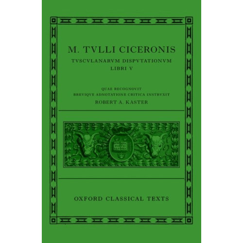 Oxford University Press Cicero: Tusculan Disputations (Marci Tulli Ciceronis Tusculanarum Disputationum) (inbunden, eng)