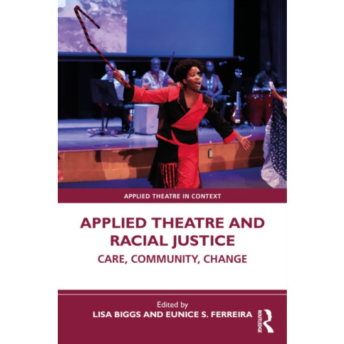 Taylor & francis ltd Applied Theatre and Racial Justice (häftad, eng)