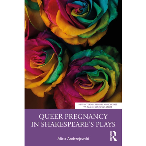Taylor & francis ltd Queer Pregnancy in Shakespeare’s Plays (häftad, eng)