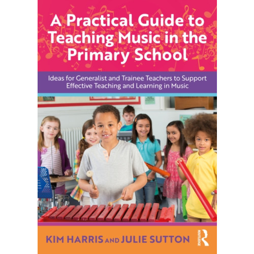 Taylor & francis ltd A Practical Guide to Teaching Music in the Primary School (häftad, eng)