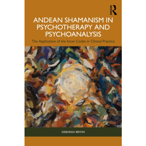 Taylor & francis ltd Andean Shamanism in Psychotherapy and Psychoanalysis (häftad, eng)