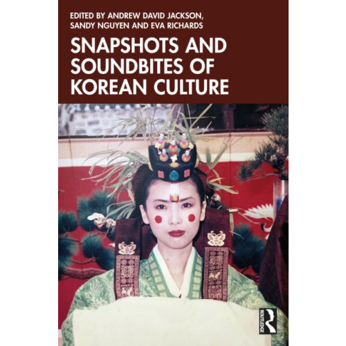 Taylor & francis ltd Snapshots and Soundbites of Korean Culture (häftad, eng)
