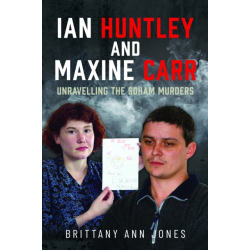 Pen & Sword Books Ltd Ian Huntley and Maxine Carr (inbunden, eng)