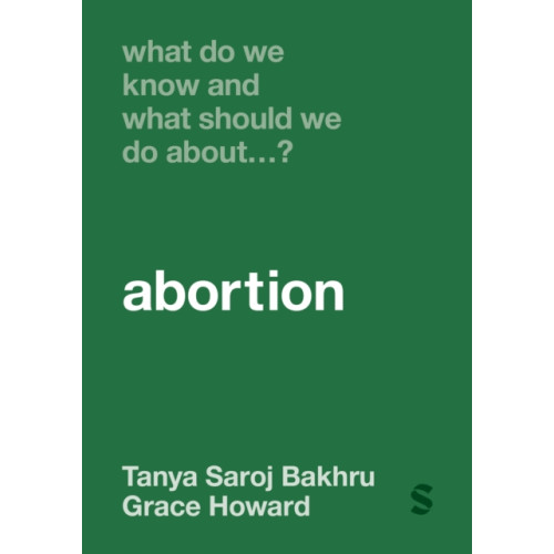 Sage Publications Ltd What Do We Know and What Should We Do About… Abortion? (häftad, eng)
