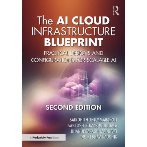 Taylor & francis ltd The AI Cloud Infrastructure Blueprint (häftad, eng)