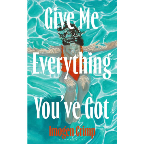 Bloomsbury Publishing (UK) Give Me Everything You've Got (häftad, eng)