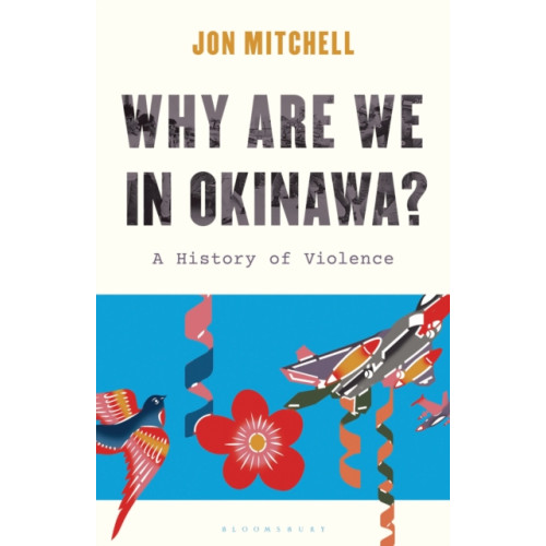 Bloomsbury Publishing PLC Why are we in Okinawa? (inbunden, eng)