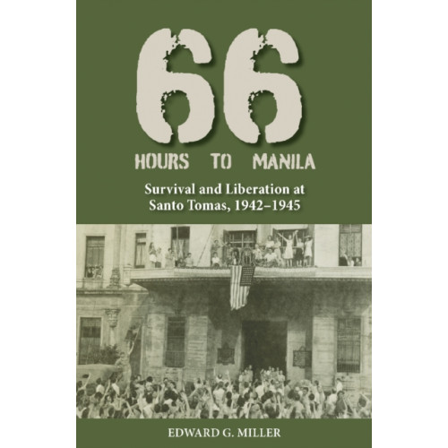 Texas A & M University Press Sixty-Six Hours to Manila (häftad, eng)
