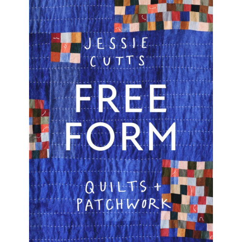 Batsford Free-Form Quilts and Patchwork (inbunden, eng)
