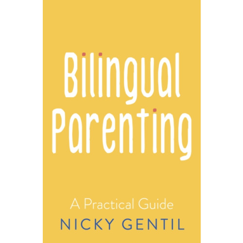 Troubador Publishing Bilingual Parenting (häftad, eng)