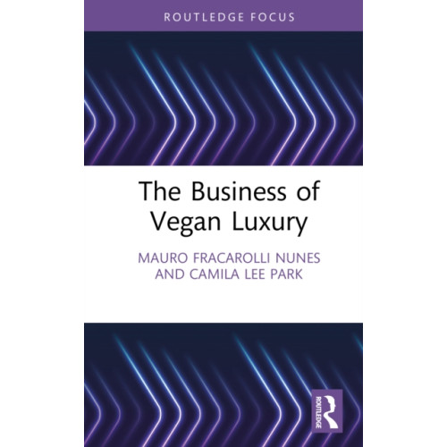 Taylor & francis ltd The Business of Vegan Luxury (inbunden, eng)