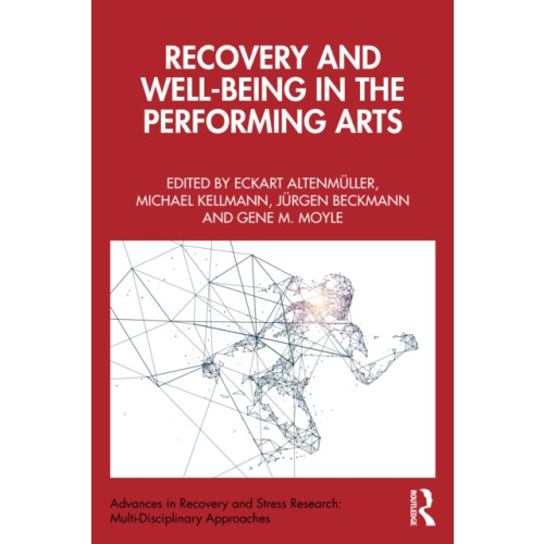 Taylor & francis ltd Recovery and Well-being in the Performing Arts (häftad, eng)